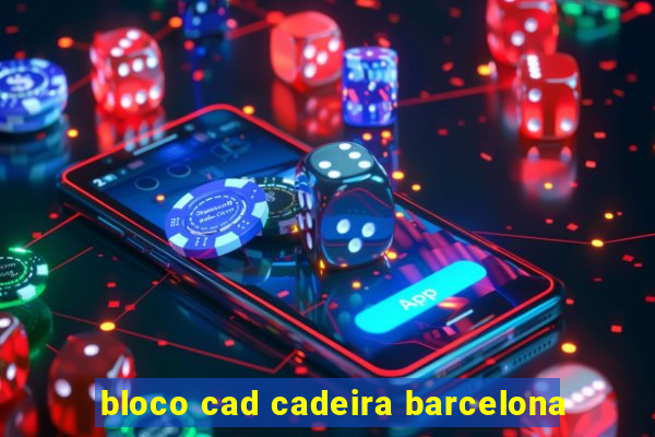 bloco cad cadeira barcelona